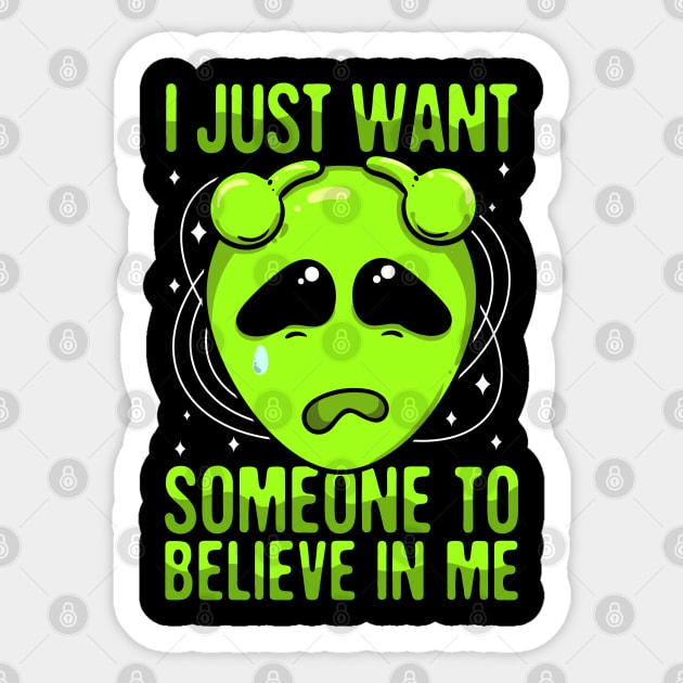 I Just Want Someone To Believe In Me Green Alien Sticker by belownormal